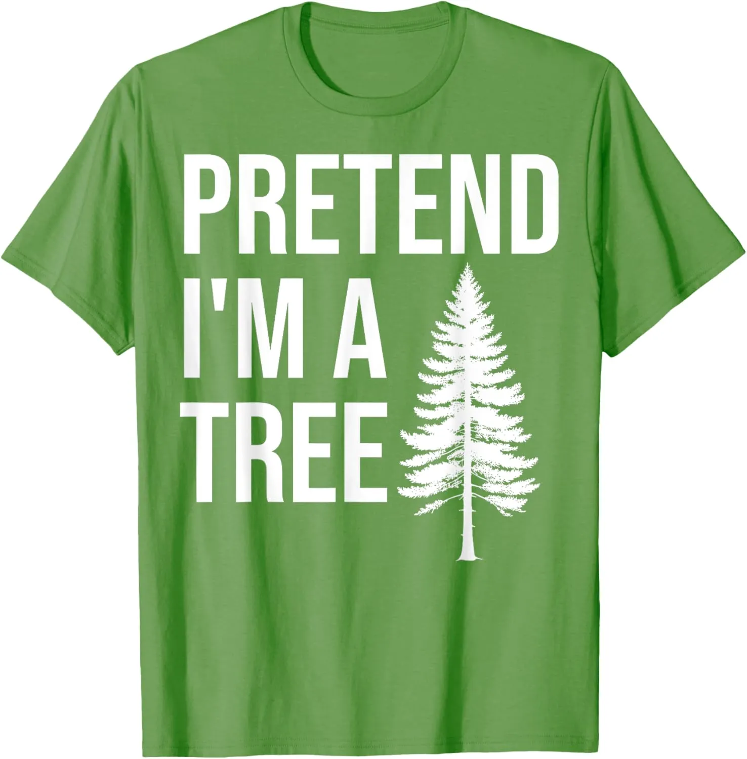 Pretend Im a Tree Lazy Halloween Costume Party Adult Kids T-Shirt